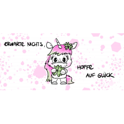 Erwarte nichts, Hoffe auf Glück